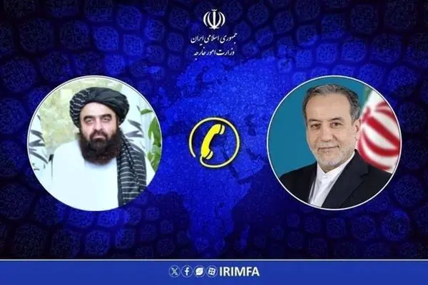 عراقچی با مردم افغانستان در تماس تلفنی با وزیر طالبان ابزار همدردی کرد