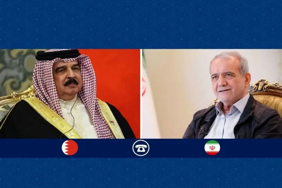 پزشکیان و پادشاه بحرین بر تقویت تعامل میان کشورهای اسلامی تاکید کردند