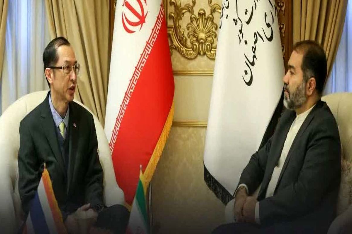 تایلند به دنبال عمق بخشی روابط و تعاملات با اصفهان است